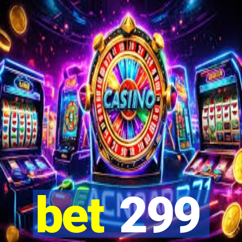 bet 299